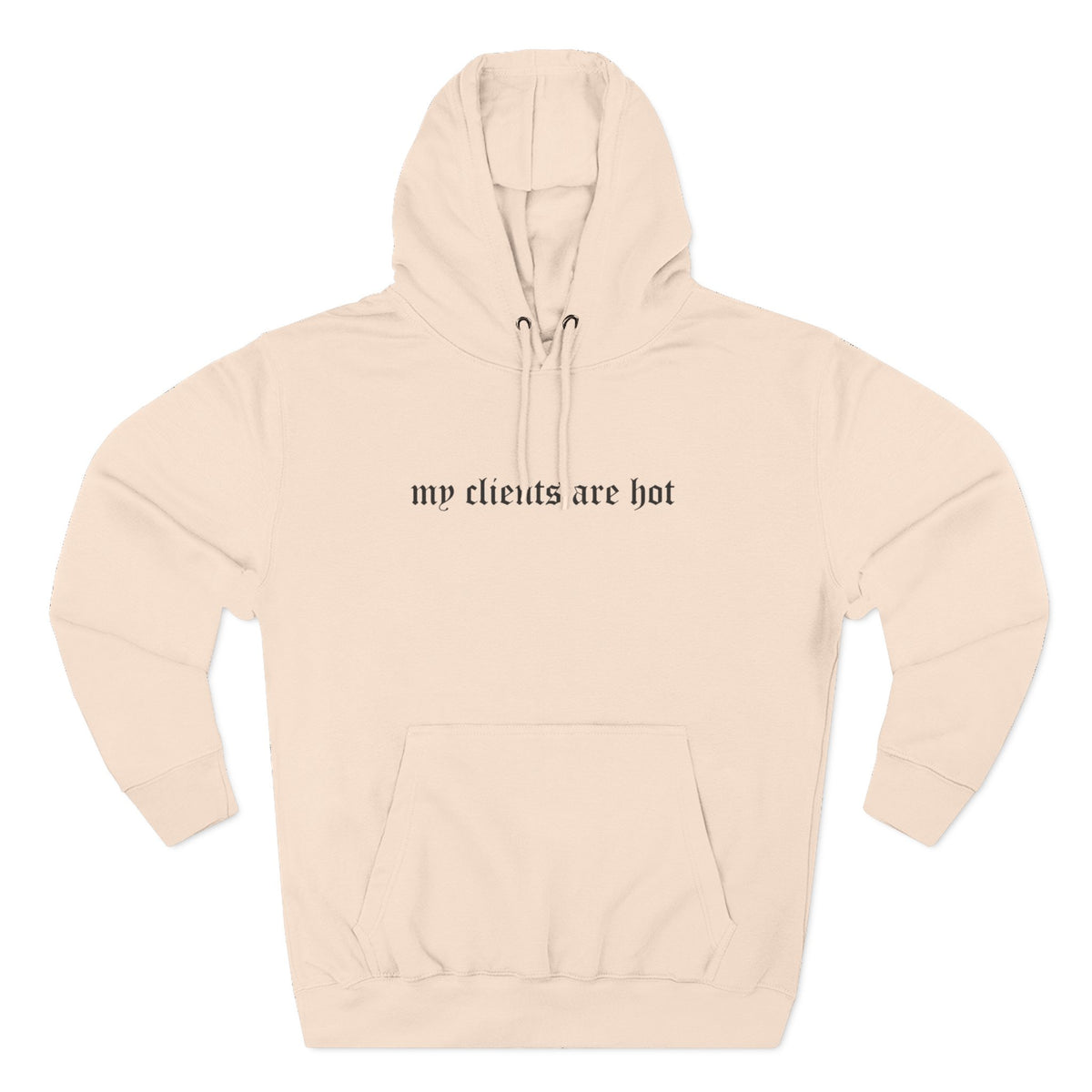 My Clients Are Hot Fleece Hoodie