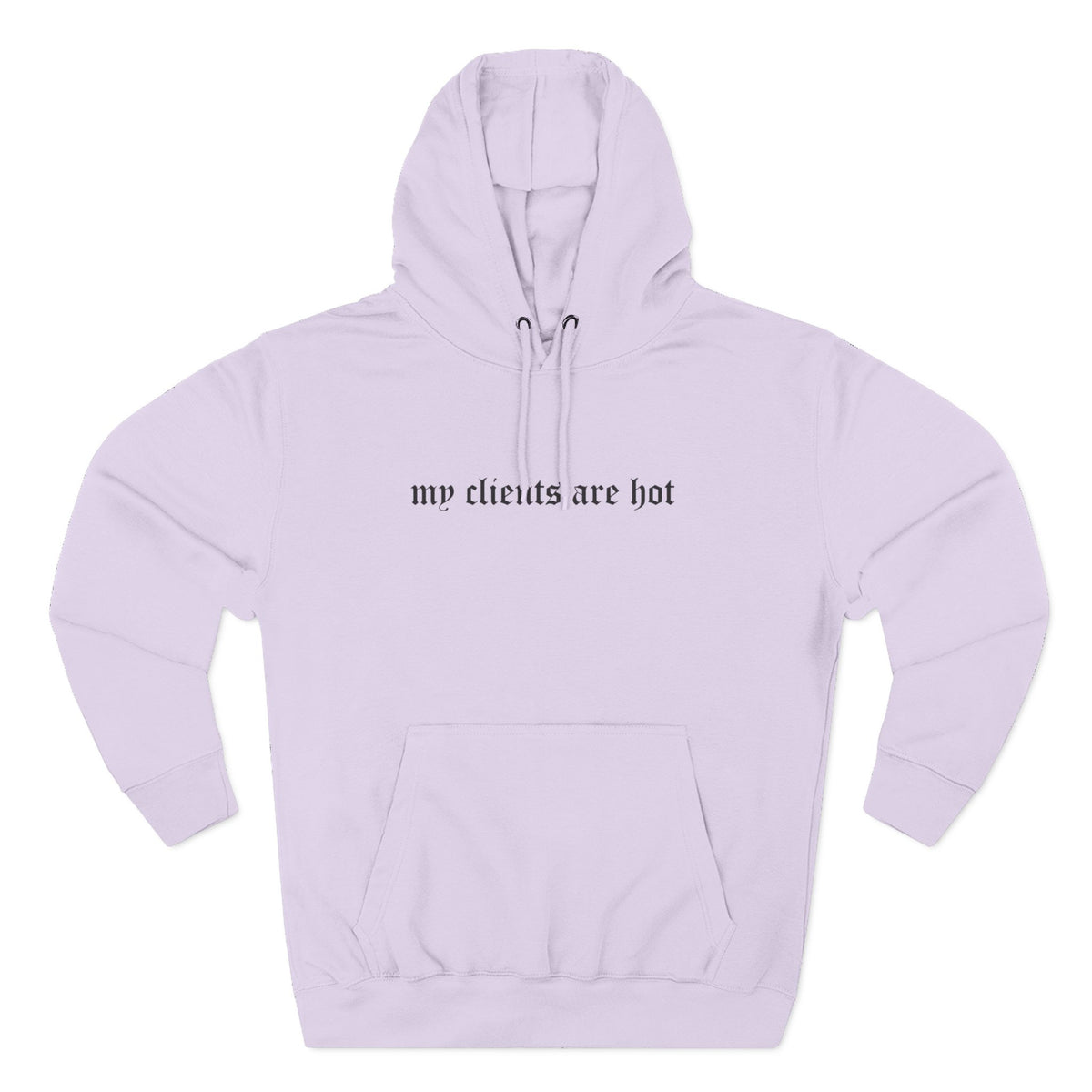 My Clients Are Hot Fleece Hoodie