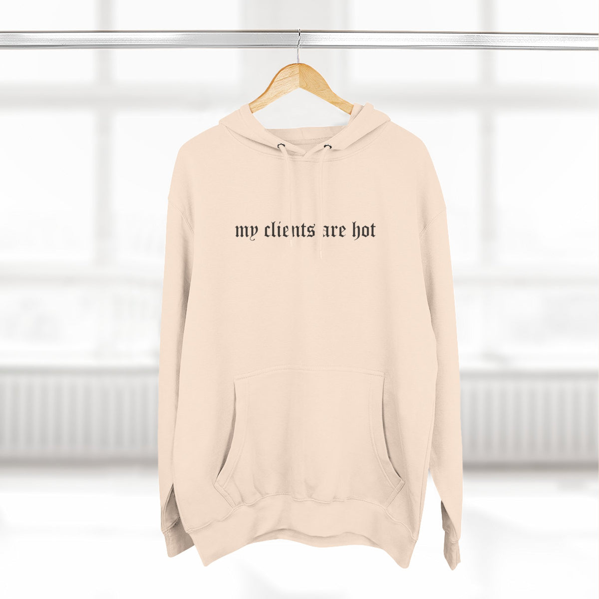 My Clients Are Hot Fleece Hoodie