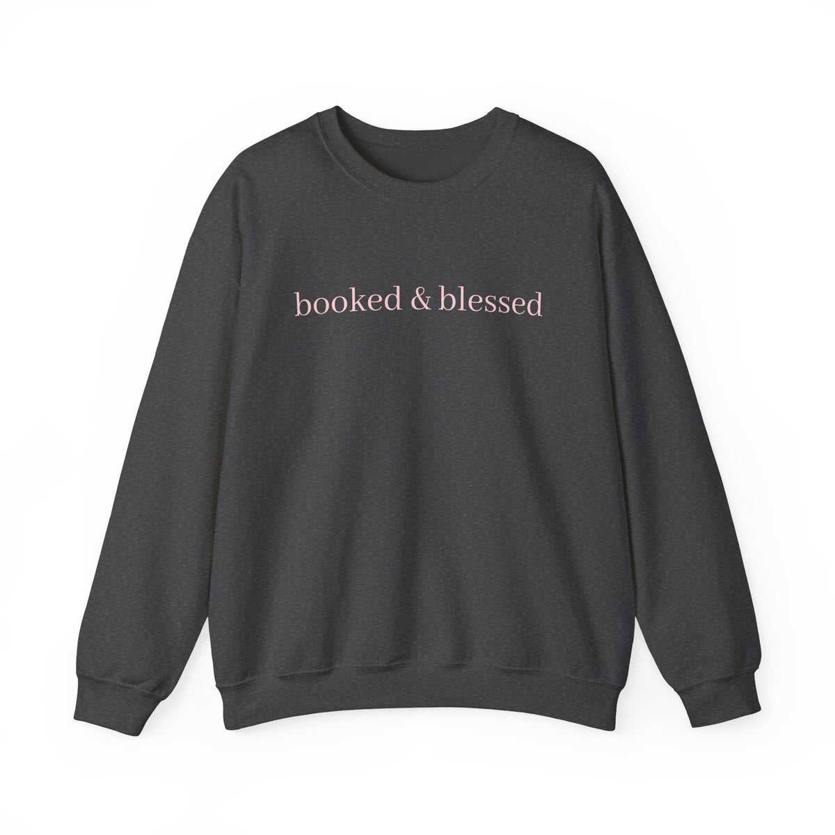 Crewneck Sweatshirt — "booked & blessed" Minimal Script Pullover