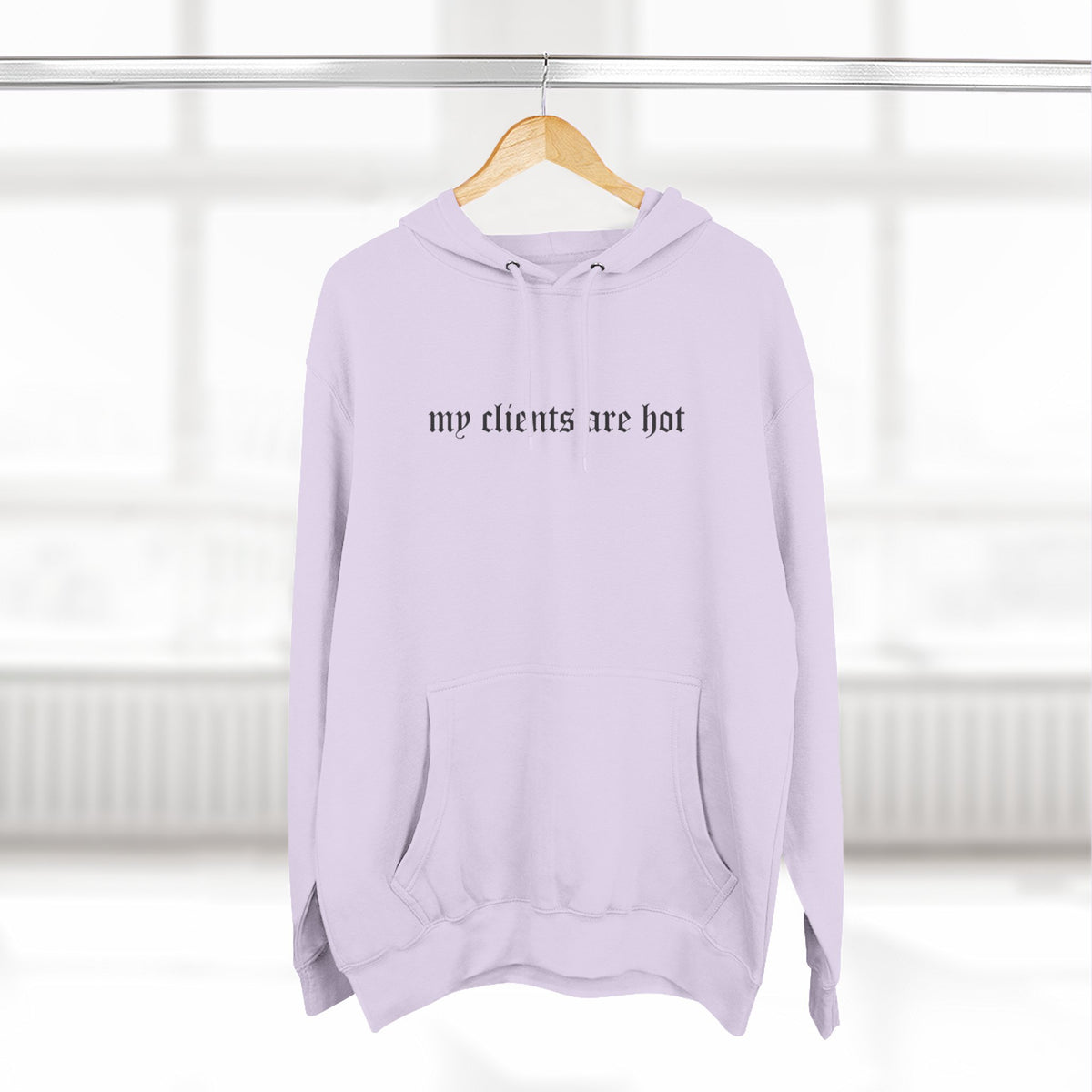 My Clients Are Hot Fleece Hoodie